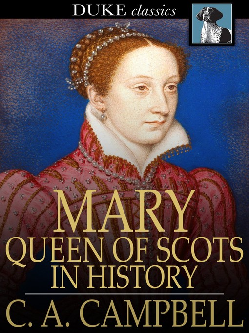 Titeldetails für Mary Queen of Scots in History nach C. A. Campbell - Verfügbar